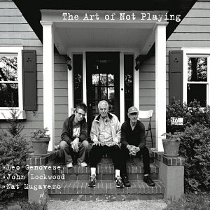 LEO GENOVESE, JOHN LOCKWOOD, NAT MUGAVERO . The Art of Not Playing, 577 records 2024