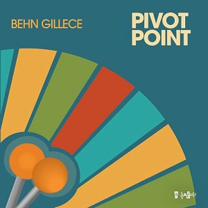 BEHN GILLECE . Pivot Point, Posi-Tone Records, USA, 2025