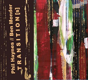 PHIL HAYNES - BEN MONDER . Transition[s], Label Corner Store Jazz, USA, 2025