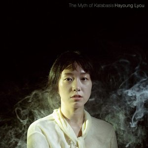 HAYOUNG LYOU . The Myth of Katabasis, Label Endectomorph Music, USA, 2024