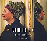 Michelle HENDRICKS : "A little bit of Ella"
