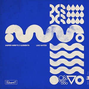 JASPER HØIBY - 3ELEMENTS . Like Water, Edition records 2024