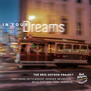 THE REID HOYSON PROJECT . In Your Dreams, label Reid Hoson Productions, USA, 2025