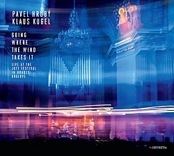 PAVEL HRUBÝ - KLAUS KUGEL . Going where the wind takes it, 2023