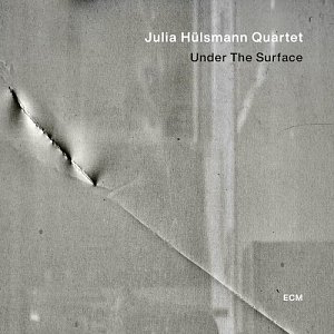 JULIA HÜLSMANN QUARTET . Under the surface, ECM Records, Allemagne, 2025