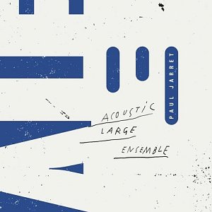 PAUL JARRET ACOUSTIC LARGE ENSEMBLE . Acoustic Large Ensemble, album Pegazz & l'Hélicon, 2024