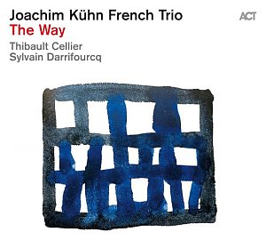 JOACHIM KÜHN FRENCH TRIO . The Way - Label ACT Music, Allemagne, 2024