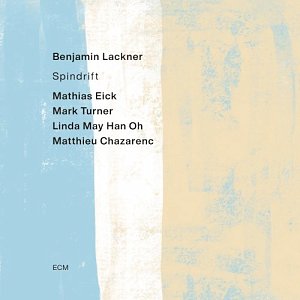 BENJAMIN LACKNER . Spindrift, ECM, Allemagne, 2025