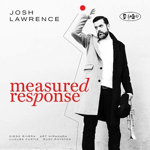 JOSH LAWRENCE . Measured Response, label Posi-Tone records, USA, 2024.