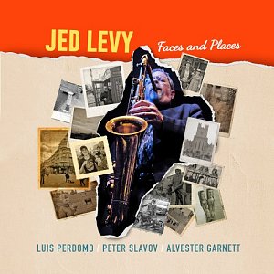 JED LEVY QUARTET . Faces & Places, album autoproduit -via Bandcamp-, USA, 2025