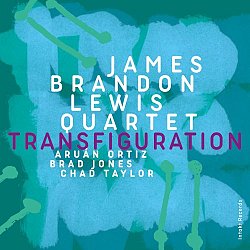 JAMES BRANDON LEWIS QUARTET with Aruán Ortiz, Brad Jones and Chad Taylor . Transfiguration, Intakt records, Suisse, 2024