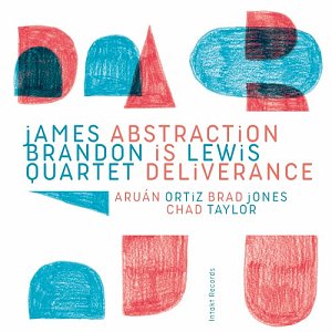 JAMES BRANDON LEWIS QUARTET . Abstraction Is Deliverance, label Intakt records, Suisse, 2025