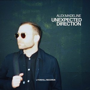 ALEX MADELINE . Unexpected Direction, Lyonhill records 2024