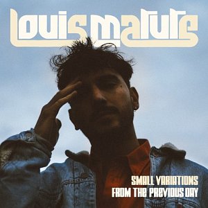LOUIS MATUTE . Small Variations from the Previous Day, NeuKlang records, 2024