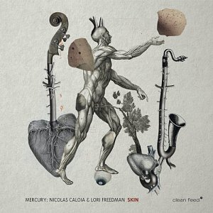Mercury : Nicolas Caloia & Lori Freedman . Skin