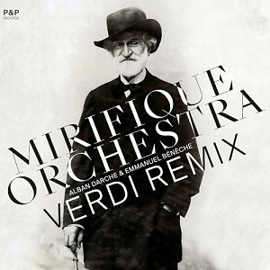 MIRIFIQUE ORCHESTRA : ALBAN DARCHE & EMMANUEL BÉNÈCHE . Verdi remix, Label Pépin & Plume, France, 2024