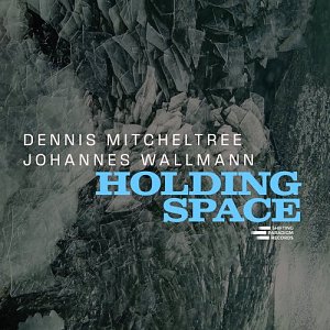 DENNIS MITCHELTREE & JOHANNES WALLMANN . Holding Space, label Shifting Paradigm Records, 2025
