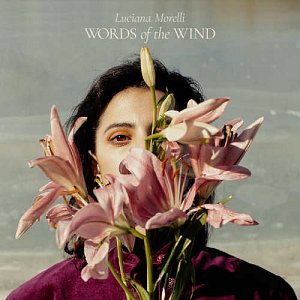 LUCIANA MORELLI . Words of the Wind, Habitable records, Bandcamp, Suisse