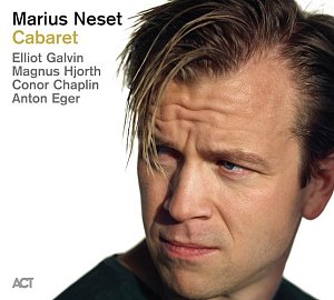MARIUS NESET . Cabaret, label ACT Music, Allemagne, 2025