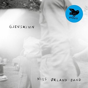 NILS ØKLAND BAND . Gjenskinn, Hubro records, Norway, 2024