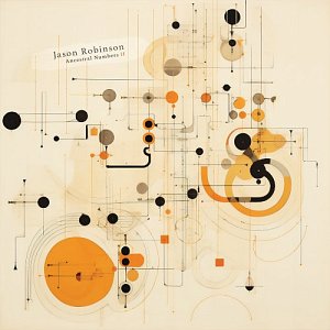 JASON ROBINSON . Ancestral Numbers II; Playscape Recordings, USA, 2024