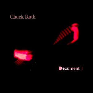 CHUCK ROTH . Document 1, Relative Pitch Records, New york, 2024