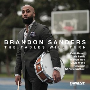 BRANDON SANDERS . The Tables Will Turn, Savant Records, USA, 2024