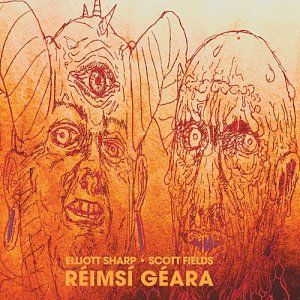 ELLIOTT SHARP - SCOTT FIELDS . réimsí géara, label Relative Pitch Records, USA, 2025