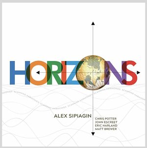 ALEX SIPIAGIN . Horizons, label Blue Room Music, 2024