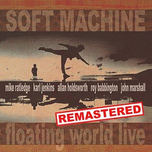 SOFT MACHINE . Floating World Live, label MoonJune records, réédition 2025, Espagne