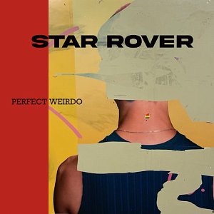 STAR ROVER . Perfect Weirdo, Otherly Love Records, USA, 2024