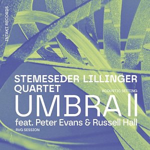 STEMESEDER LILLINGER QUARTET feat. PETER EVANS AND RUSSELL HALL . Umbra II, Intakt Records 2024