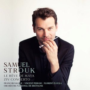 SAMUEL STROUK . Le Rêve de Maya / Ziv concerto, label Well Done Simone, France, 2024 