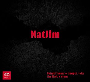 NATSUKI TAMURA & JIM BLACK . NatJim, Libra records, Japon, 2024