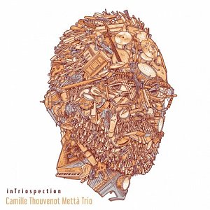CAMILLE THOUVENOT METTÀ TRIO . inTriospection, disque Jinrikisha Production, France, 2024
