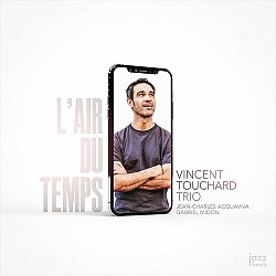 Vincent Touchard Trio, album L'air du temps, Jazz Famili records 2024