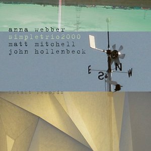 ANNA WEBBER with MATT MITCHELL & JOHN HOLLENBECK . simpletrio2000, Intakt Records, Suisse, 2024