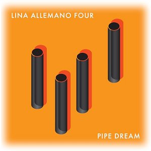 Lina Allemano Four . Pipe Dream