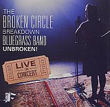 The BROKEN CIRCLE BREAKDOWN BLUEGRASS BAND : "Unbroken ! - Live in concert"