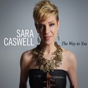 Sara Caswell . The Way To You