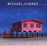 Michael CHÉRET : "Trio Live – vol. 1"