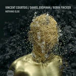 Vincent Courtois – Daniel Erdmann – Robin Fincker . Nothing Else