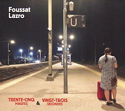 Jean-Marc Foussat & Daunik Lazro, Trente-cinq minutes & Vingt-trois secondes, album Fou Records 