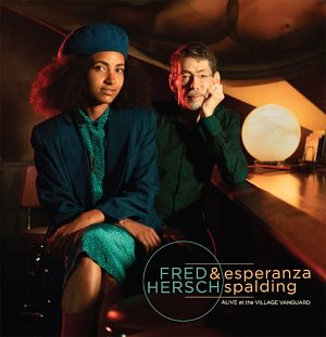 Fred Hersch & esperanza spalding . Alive at the Village Vanguard