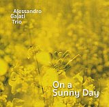 Alessandro GALATI Trio : "On a Sunny Day"