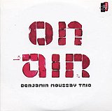 Benjamin MOUSSAY : "On air"