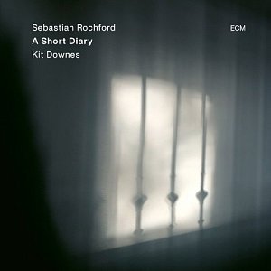Sebastian Rochford – Kit Downes . A Short Diary
