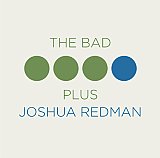 THE BAD PLUS + Joshua REDMAN : "The Bad Plus Joshua Redman"