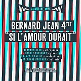 Bernard JEAN Quartet : "Si l'amour durait… AJMILive#9"