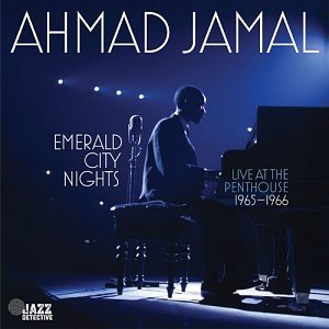 Ahmad Jamal, Emerald City Nights : Live at the Penthouse